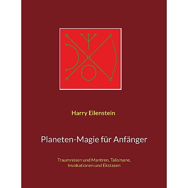 Planeten-Magie für Anfänger, Harry Eilenstein
