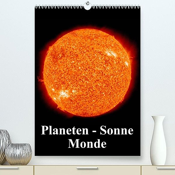 Planeten, Sonne, Monde (Premium, hochwertiger DIN A2 Wandkalender 2023, Kunstdruck in Hochglanz), Elisabeth Stanzer