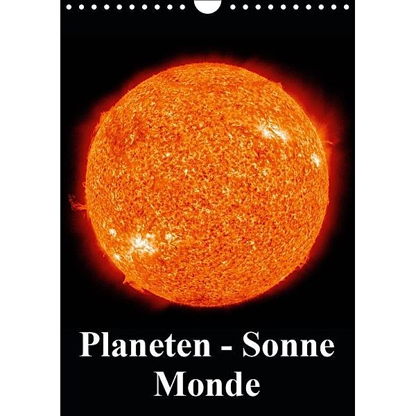 Planeten, Sonne, Monde (Wandkalender 2019 DIN A4 hoch), Elisabeth Stanzer