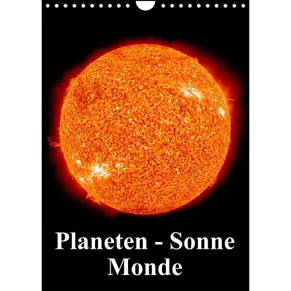 Planeten, Sonne, Monde (Wandkalender 2023 DIN A4 hoch), Elisabeth Stanzer