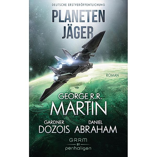 Planetenjäger / Penhaligon Verlag, George R. R. Martin, Gardner Dozois, Daniel Abraham