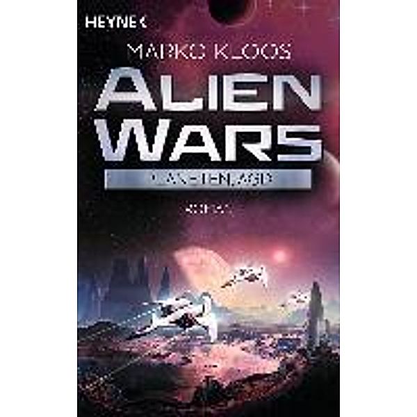 Planetenjagd / Alien Wars Bd.2, Marko Kloos