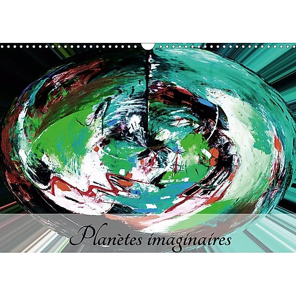 Planètes imaginaires (Calendrier mural 2021 DIN A3 horizontal), Carmen Mocanu
