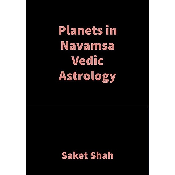 Planets in Navamsa, Saket Shah