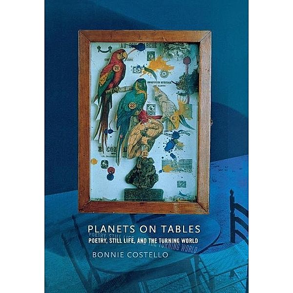 Planets on Tables, Bonnie Costello