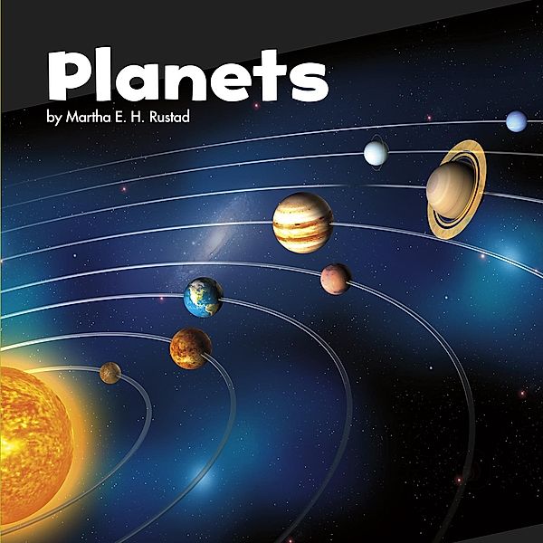 Planets / Raintree Publishers, Martha E. H. Rustad