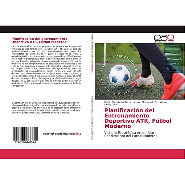 Planificación del Entrenamiento Deportivo ATR, Fútbol Moderno, Danilo Charchabal Perez, Marlon Maldonado G., Yindra Flores Cala