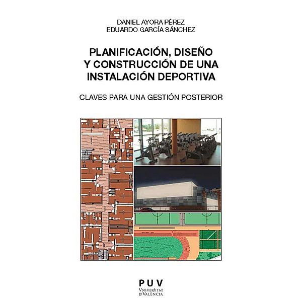 Planificación, diseño y construcción de una instalación deportiva, Daniel Ayora Pérez, Eduardo García Sánchez