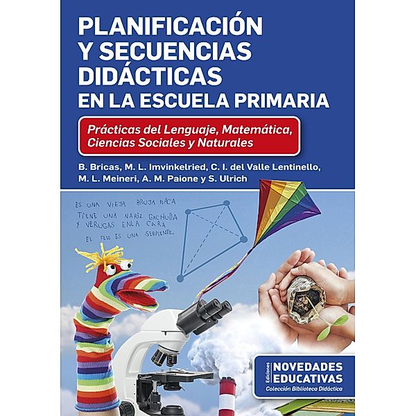 Planificación y secuencias didácticas en la escuela primaria / Biblioteca Didáctica, Beatriz Bricas, María Laura Imvinkelried, Claudia Lentinello, Marta L. Meineri, Alejandra Paione, Stella Ulrich