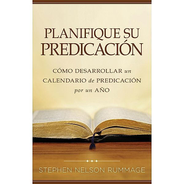 Planifique su predicacion, Stephen Nelson Rummage