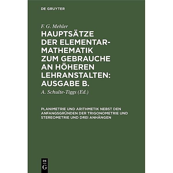 Planimetrie und Arithmetik nebst den Anfangsgründen der Trigonometrie und Stereometrie und drei Anhängen, F. G. Mehler