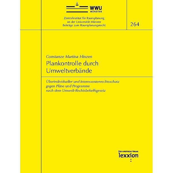 Plankontrolle durch Umweltverbände - Überindividueller und Interessentenrechtsschutz gegen Pläne und Programme nach dem Umwelt-Rechtsbehelfsgesetz, Constanze Martina Hinzen