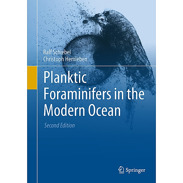 Planktic Foraminifers in the Modern Ocean, Ralf Schiebel, Christoph Hemleben