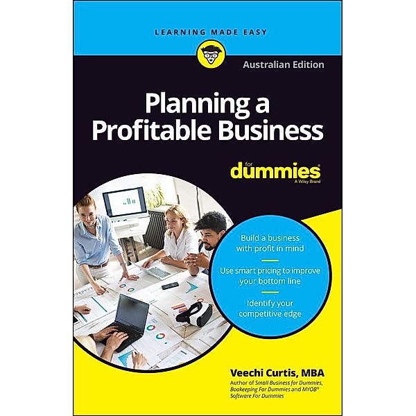 Planning a Profitable Business For Dummies, Australian Edition, Veechi Curtis
