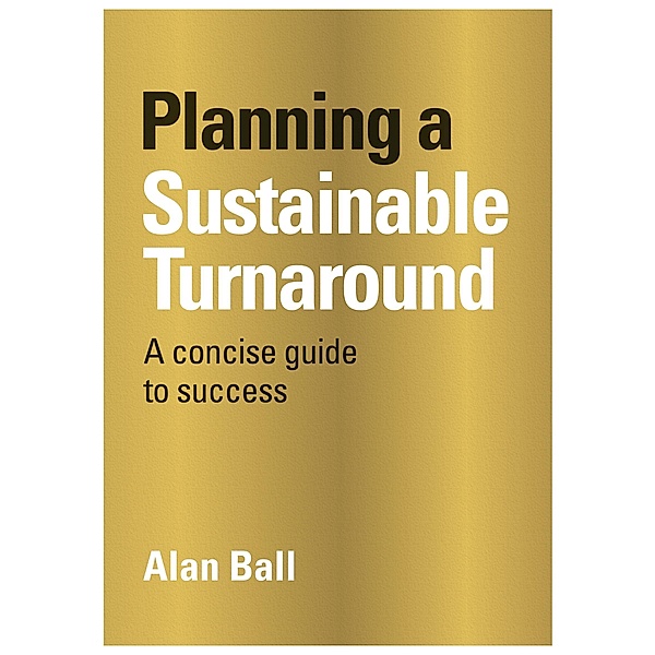 Planning a Sustainable Turnaround / Brown Dog Books, Alan Ball