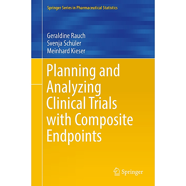 Planning and Analyzing Clinical Trials with Composite Endpoints, Geraldine Rauch, Svenja Schüler, Meinhard Kieser