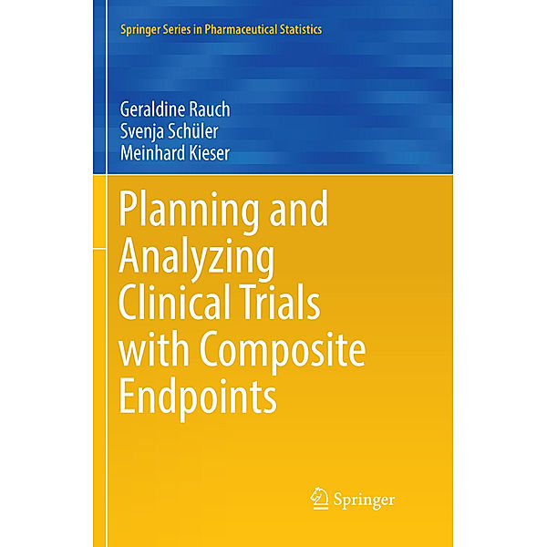 Planning and Analyzing Clinical Trials with Composite Endpoints, Geraldine Rauch, Svenja Schüler, Meinhard Kieser