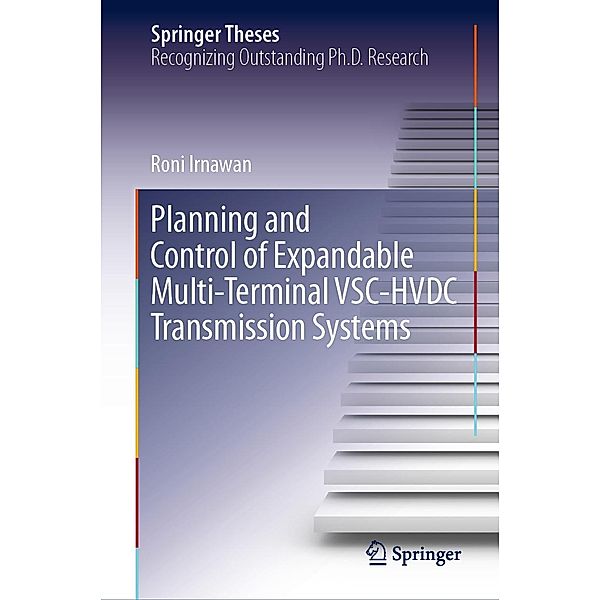Planning and Control of Expandable Multi-Terminal VSC-HVDC Transmission Systems / Springer Theses, Roni Irnawan