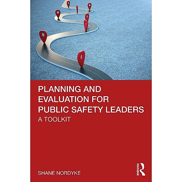 Planning and Evaluation for Public Safety Leaders, Shane Nordyke