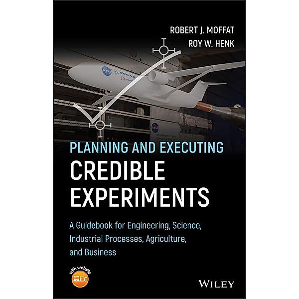 Planning and Executing Credible Experiments, Robert J. Moffat, Roy W. Henk