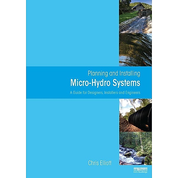 Planning and Installing Micro-Hydro Systems, Chris Elliott