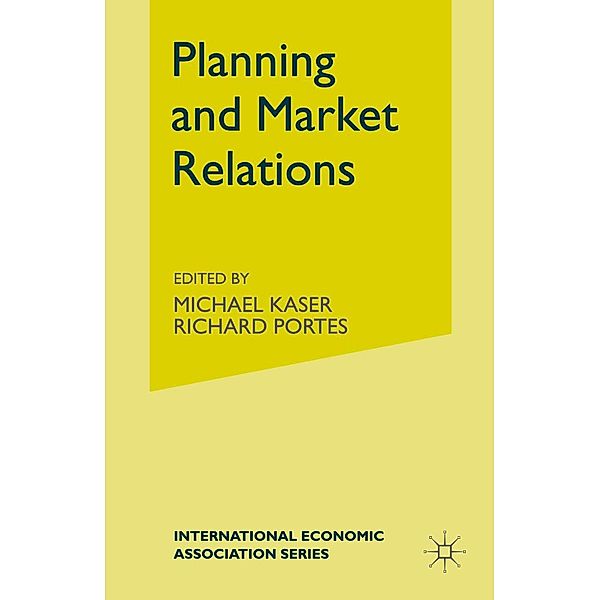 Planning and Market Relations / International Economic Association Series, M. Kaser, R. Portes