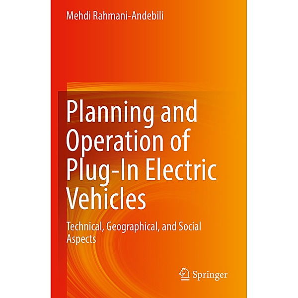 Planning and Operation of Plug-In Electric Vehicles, Mehdi Rahmani-Andebili