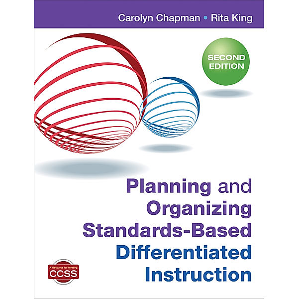 Planning and Organizing Standards-Based Differentiated Instruction, Rita S. King, Carolyn M. Chapman