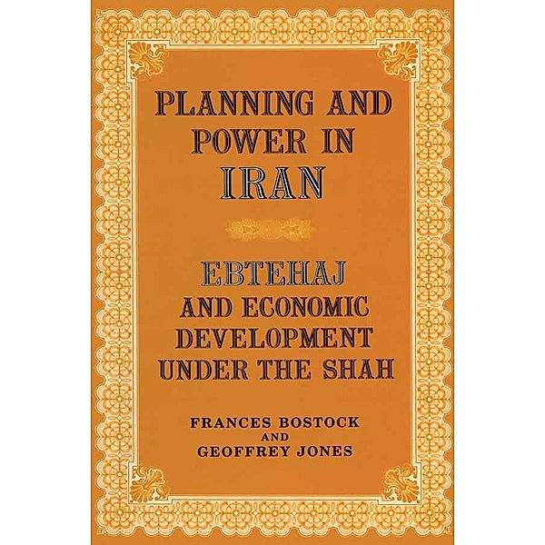 Planning and Power in Iran, Frances Bostock, Geoffrey Jones