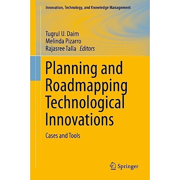 Planning and Roadmapping Technological Innovations / Innovation, Technology, and Knowledge Management