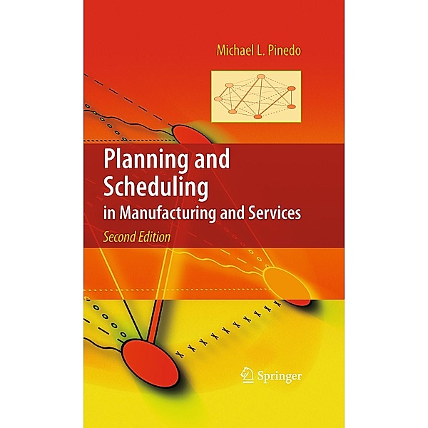 Planning and Scheduling in Manufacturing and Services, Michael L. Pinedo