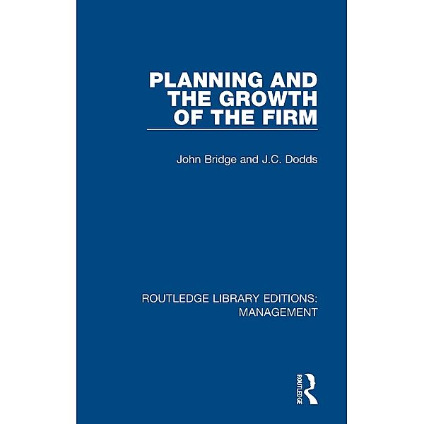 Planning and the Growth of the Firm, John Bridge, J. C. Dodds