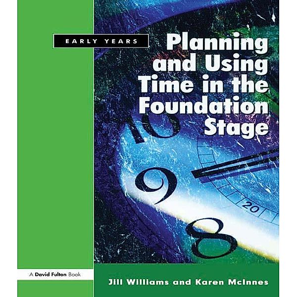 Planning and Using Time in the Foundation Stage, Jill Williams, Karen Mcinnes