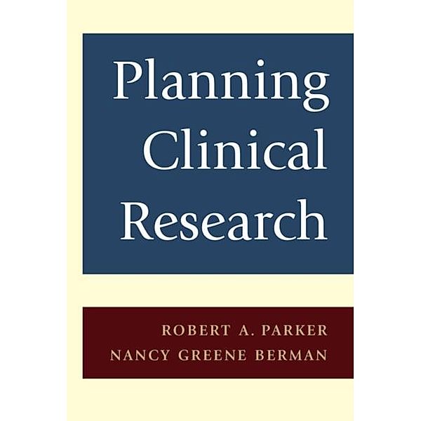 Planning Clinical Research, Robert A. Parker