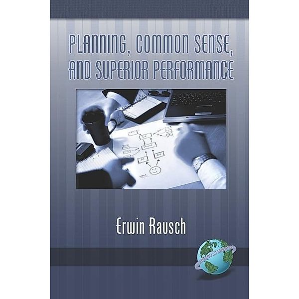 Planning, Common Sense, and Superior Performance, Erwin Rausch