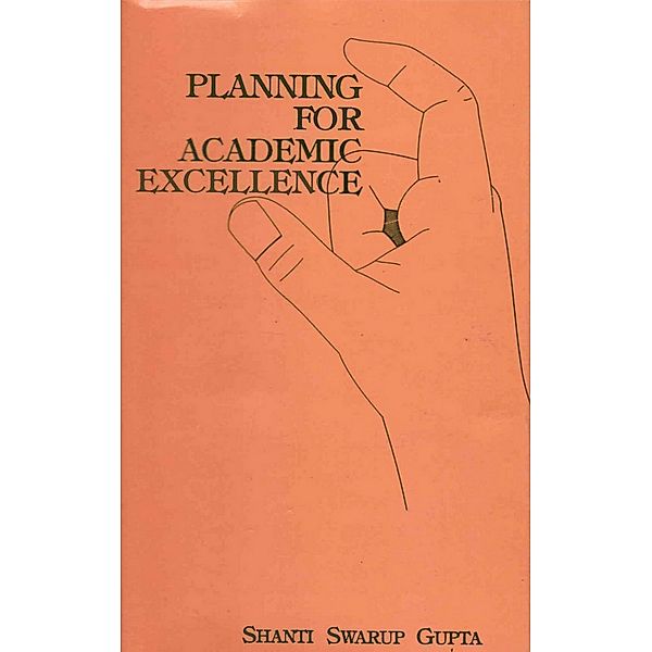 Planning for Academic Excellence, Shanti Swarup Gupta