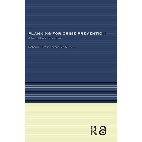 Planning for Crime Prevention, Ted Kitchen, Richard H Schneider