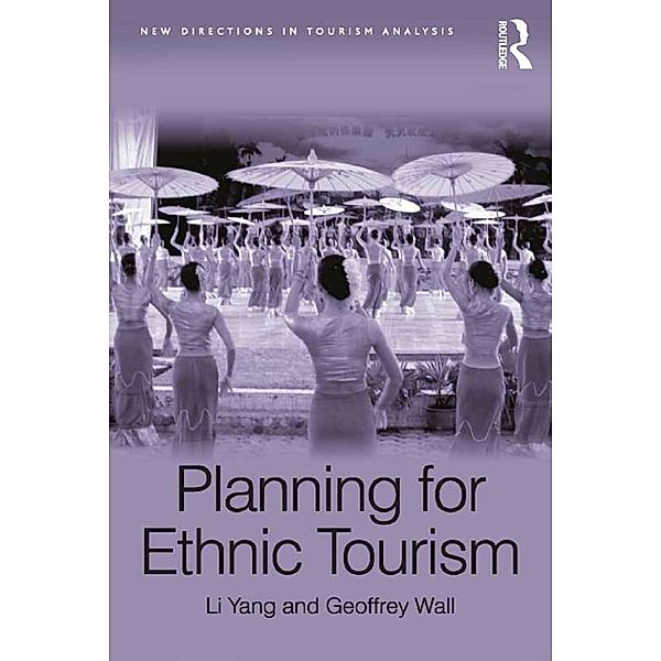 Planning for Ethnic Tourism, Li Yang, Geoffrey Wall