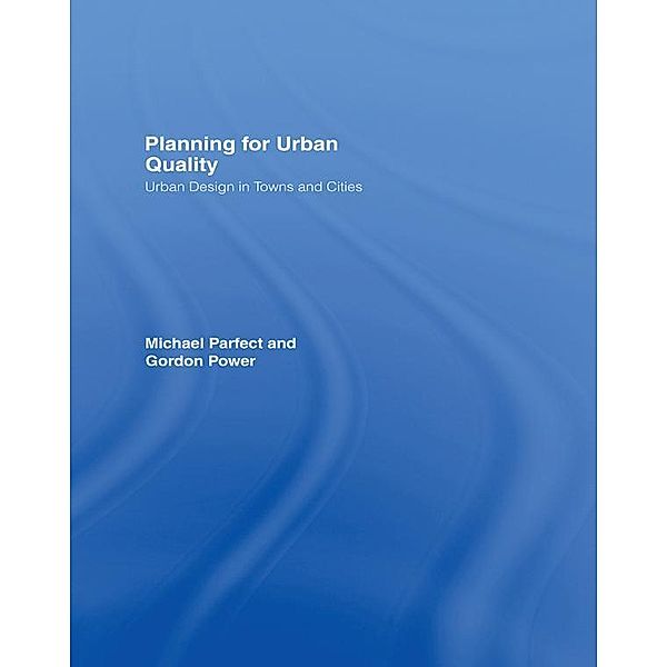 Planning for Urban Quality, Michael Parfect, Gordon Power