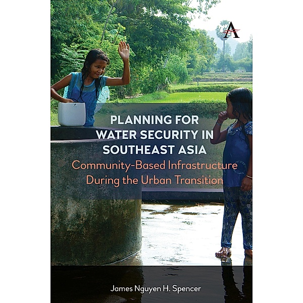 Planning for Water Security in Southeast Asia / Science Diplomacy: Managing Food, Energy and Water Sustainably, James Nguyen H. Spencer