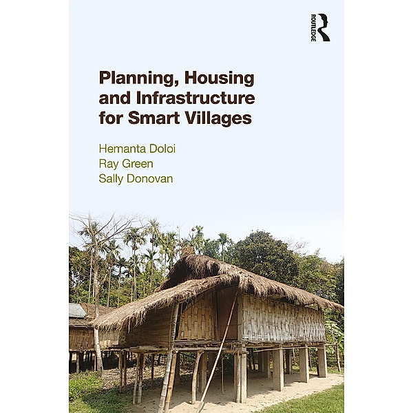 Planning, Housing and Infrastructure for Smart Villages, Hemanta Doloi, Ray Green, Sally Donovan