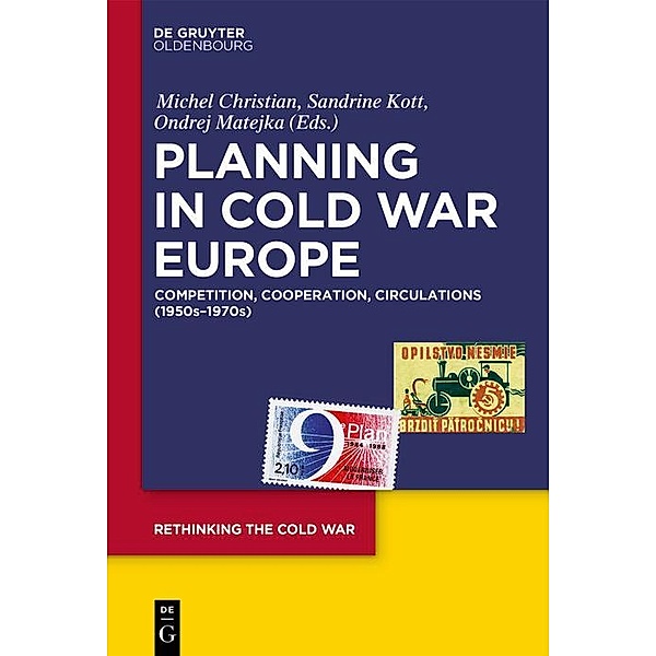 Planning in Cold War Europe / Rethinking the Cold War Bd.2