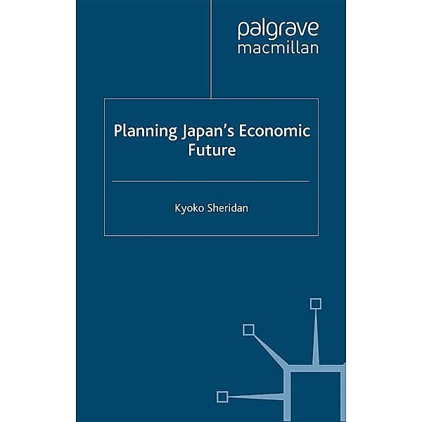 Planning Japan's Economic Future, K. Sheridan