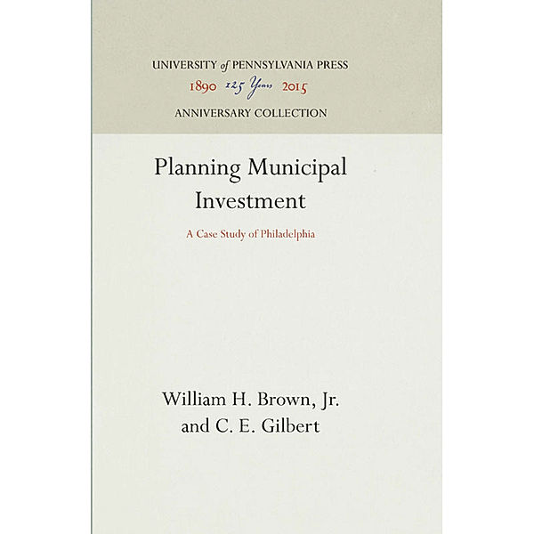 Planning Municipal Investment, Jr., William H. Brown, C. E. Gilbert