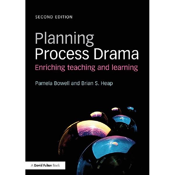 Planning Process Drama, Pamela Bowell, Brian S. Heap