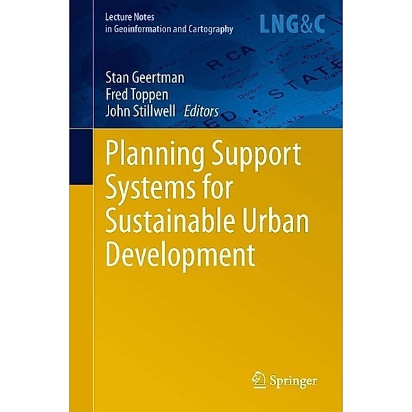Planning Support Systems for Sustainable Urban Development / Lecture Notes in Geoinformation and Cartography Bd.195