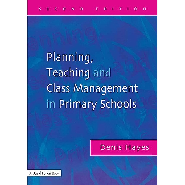 Planning, Teaching and Class Management in Primary Schools, Denis Hayes