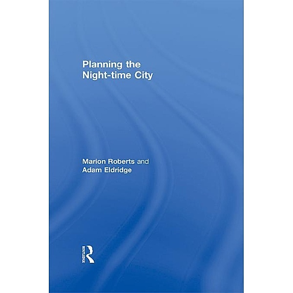 Planning the Night-time City, Marion Roberts, Adam Eldridge