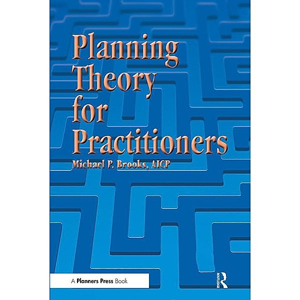 Planning Theory for Practitioners, Michael Brooks