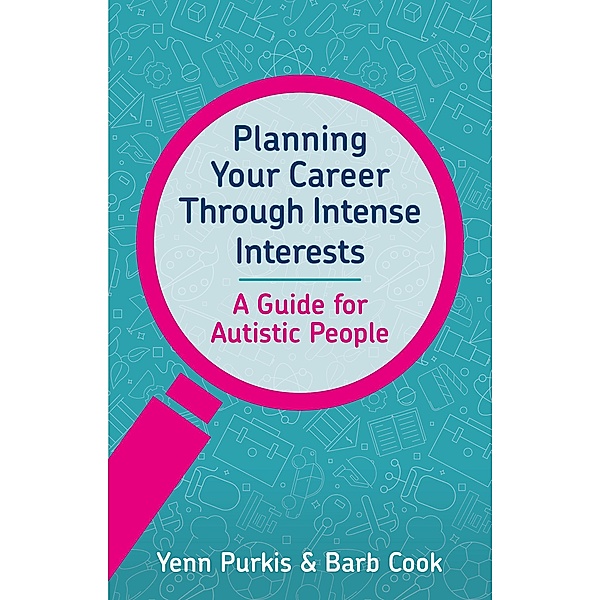 Planning Your Career Through Intense Interests, Yenn Purkis, Barb Cook
